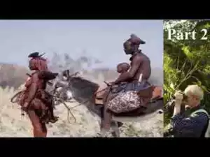 Video: African Tribes Discovery Documentary | Isolated himba tribe at Namibia secret tribes life Part 2